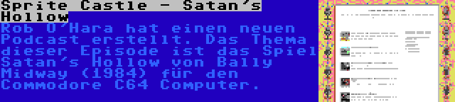 Sprite Castle - Satan's Hollow | Rob O'Hara hat einen neuen Podcast erstellt. Das Thema dieser Episode ist das Spiel Satan's Hollow von Bally Midway (1984) für den Commodore C64 Computer.