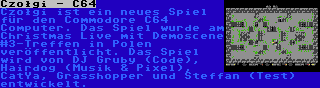 Czołgi - C64 | Czołgi ist ein neues Spiel für den Commodore C64 Computer. Das Spiel wurde am Christmas Live mit Demoscene #3-Treffen in Polen veröffentlicht. Das Spiel wird von DJ Gruby (Code), Hairdog (Musik & Pixel), CatYa, Grasshopper und Steffan (Test) entwickelt.