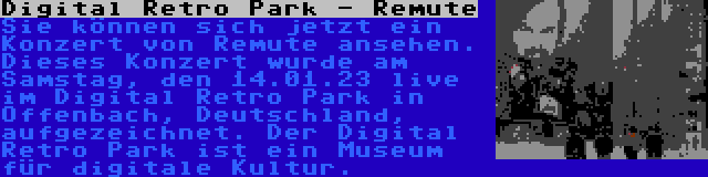 Digital Retro Park - Remute | Sie können sich jetzt ein Konzert von Remute ansehen. Dieses Konzert wurde am Samstag, den 14.01.23 live im Digital Retro Park in Offenbach, Deutschland, aufgezeichnet. Der Digital Retro Park ist ein Museum für digitale Kultur.