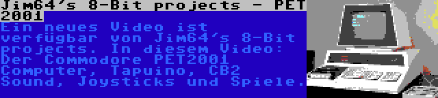 Jim64's 8-Bit projects - PET 2001 | Ein neues Video ist verfügbar von Jim64's 8-Bit projects. In diesem Video: Der Commodore PET2001 Computer, Tapuino, CB2 Sound, Joysticks und Spiele.