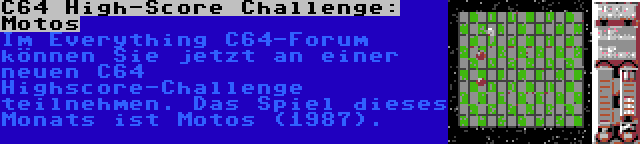 C64 High-Score Challenge: Motos | Im Everything C64-Forum können Sie jetzt an einer neuen C64 Highscore-Challenge teilnehmen. Das Spiel dieses Monats ist Motos (1987).