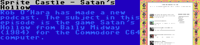 Sprite Castle - Satan's Hollow | Rob O'Hara has made a new podcast. The subject in this episode is the game Satan's Hollow from Bally Midway (1984) for the Commodore C64 computer.