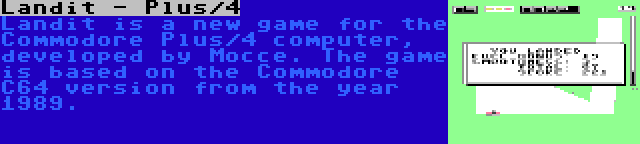 Landit - Plus/4 | Landit is a new game for the Commodore Plus/4 computer, developed by Mocce. The game is based on the Commodore C64 version from the year 1989.