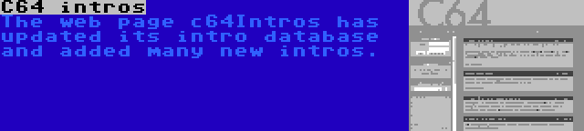 C64 intros | The web page c64Intros has updated its intro database and added many new intros.