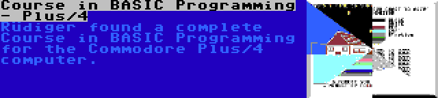 Course in BASIC Programming - Plus/4 | Rüdiger found a complete Course in BASIC Programming for the Commodore Plus/4 computer.