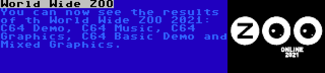 World Wide ZOO | You can now see the results of th World Wide ZOO 2021: C64 Demo, C64 Music, C64 Graphics, C64 Basic Demo and Mixed Graphics.