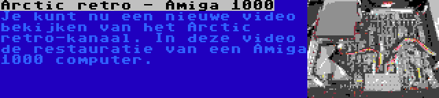 Arctic retro - Amiga 1000 | Je kunt nu een nieuwe video bekijken van het Arctic retro-kanaal. In deze video de restauratie van een Amiga 1000 computer.