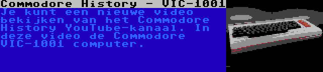Commodore History - VIC-1001 | Je kunt een nieuwe video bekijken van het Commodore History YouTube-kanaal. In deze video de Commodore VIC-1001 computer.