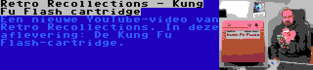 Retro Recollections - Kung Fu Flash cartridge | Een nieuwe YouTube-video van Retro Recollections. In deze aflevering: De Kung Fu Flash-cartridge.