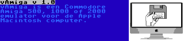 vAmiga v 1.0 | vAmiga is een Commodore Amiga 500, 1000 of 2000 emulator voor de Apple Macintosh computer.