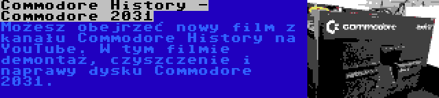 Commodore History - Commodore 2031 | Możesz obejrzeć nowy film z kanału Commodore History na YouTube. W tym filmie demontaż, czyszczenie i naprawy dysku Commodore 2031.