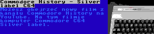 Commodore History - Silver label C64 | Możesz obejrzeć nowy film z kanału Commodore History na YouTube. Na tym filmie komputer Commodore C64 Silver label.