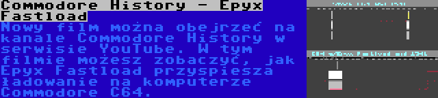 Commodore History - Epyx Fastload | Nowy film można obejrzeć na kanale Commodore History w serwisie YouTube. W tym filmie możesz zobaczyć, jak Epyx Fastload przyspiesza ładowanie na komputerze Commodore C64.