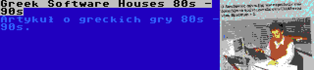 Greek Software Houses 80s - 90s | Artykuł o greckich gry 80s - 90s.