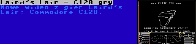 Laird's Lair - C128 gry | Nowe wideo z gier Laird's Lair: Commodore C128.