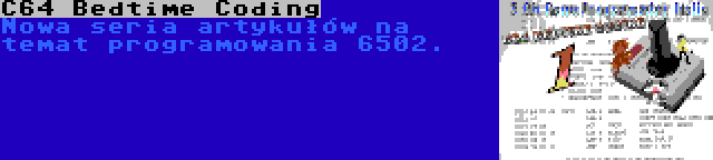 C64 Bedtime Coding | Nowa seria artykułów na temat programowania 6502.