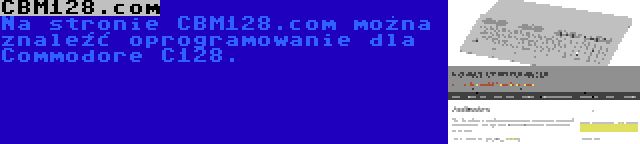 CBM128.com | Na stronie CBM128.com można znaleźć oprogramowanie dla Commodore C128.