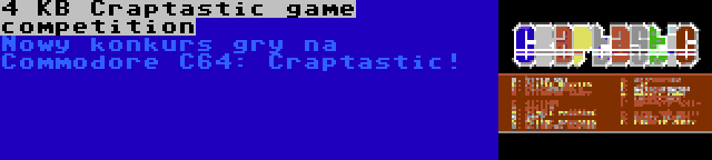 4 KB Craptastic game competition | Nowy konkurs gry na Commodore C64: Craptastic!