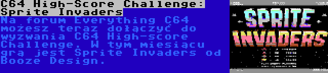 C64 High-Score Challenge: Sprite Invaders | Na forum Everything C64 możesz teraz dołączyć do wyzwania C64 High-score Challenge. W tym miesiącu grą jest Sprite Invaders od Booze Design.