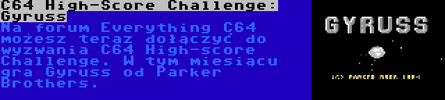 C64 High-Score Challenge: Gyruss | Na forum Everything C64 możesz teraz dołączyć do wyzwania C64 High-score Challenge. W tym miesiącu gra Gyruss od Parker Brothers.